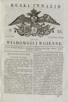 Ruski Inwalid : czyli wiadomości wojenne. 1819, No 26 (31 stycznia)