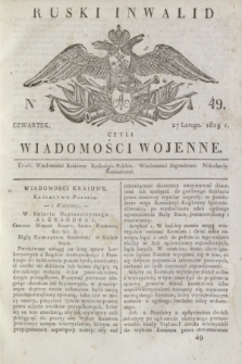 Ruski Inwalid : czyli wiadomości wojenne. 1819, No 49 (27 lutego)