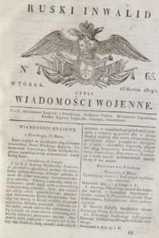 Ruski Inwalid : czyli wiadomości wojenne. 1819, No 65 (18 marca)