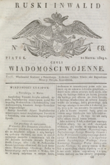 Ruski Inwalid : czyli wiadomości wojenne. 1819, No 68 (21 marca)