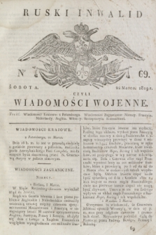 Ruski Inwalid : czyli wiadomości wojenne. 1819, No 69 (22 marca)