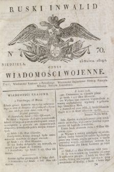 Ruski Inwalid : czyli wiadomości wojenne. 1819, No 70 (23 marca)