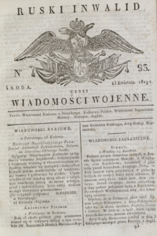 Ruski Inwalid : czyli wiadomości wojenne. 1819, No 93 (23 kwietnia)