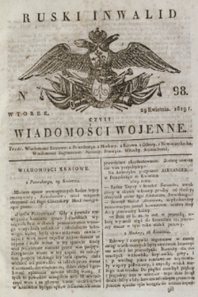 Ruski Inwalid : czyli wiadomości wojenne. 1819, No 98 (29 kwietnia)