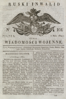 Ruski Inwalid : czyli wiadomości wojenne. 1819, No 101 (2 maja)