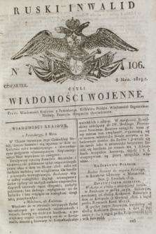 Ruski Inwalid : czyli wiadomości wojenne. 1819, No 106 (8 maja)