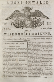 Ruski Inwalid : czyli wiadomości wojenne. 1819, No 111 (14 maja)