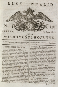 Ruski Inwalid : czyli wiadomości wojenne. 1819, No 114 (17 maja)