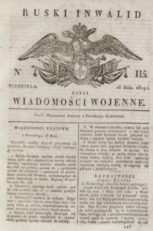 Ruski Inwalid : czyli wiadomości wojenne. 1819, No 115 (18 maja)