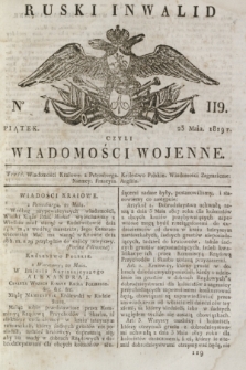Ruski Inwalid : czyli wiadomości wojenne. 1819, No 119 (23 maja)