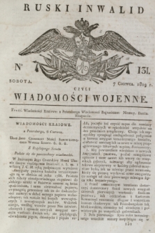 Ruski Inwalid : czyli wiadomości wojenne. 1819, No 131 (7 czerwca)