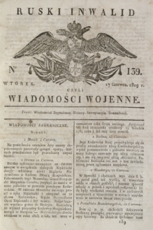 Ruski Inwalid : czyli wiadomości wojenne. 1819, No 139 (17 czerwca)