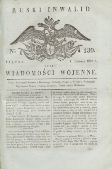 Ruski Inwalid : czyli wiadomości wojenne. 1820, № 130 (4 czerwca)