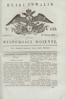 Ruski Inwalid : czyli wiadomości wojenne. 1820, № 143 (19 czerwca)