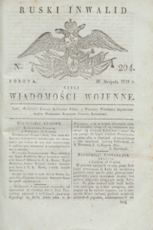 Ruski Inwalid : czyli wiadomości wojenne. 1820, № 204 (28 sierpnia)