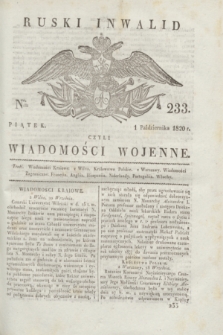 Ruski Inwalid : czyli wiadomości wojenne. 1820, № 233 (1 października)