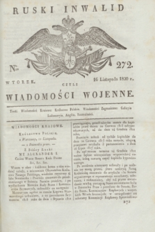 Ruski Inwalid : czyli wiadomości wojenne. 1820, № 272 (16 listopada)