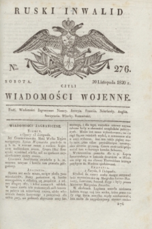 Ruski Inwalid : czyli wiadomości wojenne. 1820, № 276 (20 listopada)