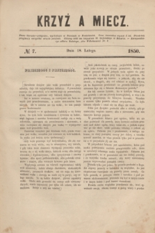 Krzyż a Miecz : pismo literacko-polityczne. 1850, № 7 (18 lutego)