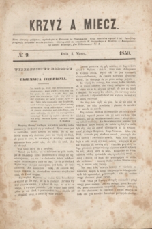 Krzyż a Miecz : pismo literacko-polityczne. 1850, № 9 (4 marca)