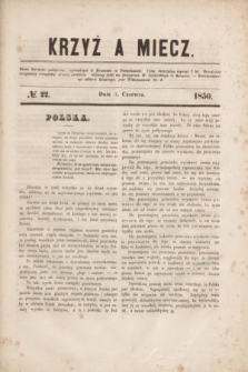 Krzyż a Miecz : pismo literacko-polityczne. 1850, № 22 (3 czerwca)