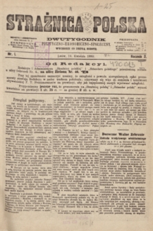 Strażnica Polska : dwutygodnik polityczno-ekonomiczno-społeczny. R.2, nr 1 (10 kwietnia 1880)