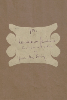 „Consilium facultatis” : „Komedyjka w 1. akcie oryginalnie prozą napisana przez Jana Alexandra hr. Fredrę. Styczeń 1871”