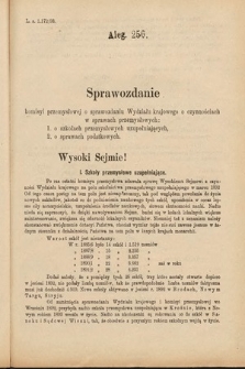 [Kadencja VI, sesja IV, al. 256] Alegata do Sprawozdań Stenograficznych z Czwartej Sesyi Szóstego Peryodu Sejmu Krajowego Królestwa Galicyi i Lodomeryi wraz z Wielkiem Księstwem Krakowskiem z roku 1892/3. Alegat 256