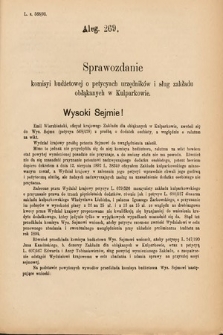 [Kadencja VI, sesja IV, al. 269] Alegata do Sprawozdań Stenograficznych z Czwartej Sesyi Szóstego Peryodu Sejmu Krajowego Królestwa Galicyi i Lodomeryi wraz z Wielkiem Księstwem Krakowskiem z roku 1892/3. Alegat 269