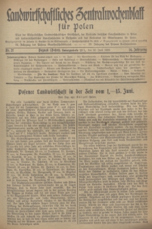 Landwirtschaftliches Zentralwochenblatt für Polen : Blatt der Westpolnischen Landwirtschaftlichen Gesellschaft, der Verbände deutscher Genossenschaften in Polen und Landwirtschaftlicher Genossenschaften in Westpolen und des Verbandes der Güterbeamten für Polen. Jg.14, Nr. 27 (30 Juni 1933) + dod.