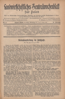 Landwirtschaftliches Zentralwochenblatt für Polen : Blatt der Westpolnischen Landwirtschaftlichen Gesellschaft, des Verbandes deutscher Genossenschaften in Polen und des Verbandes der Güterbeamten für Polen. Jg.18, Nr. 12 (17 März 1937) + dod.