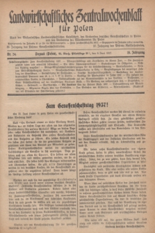 Landwirtschaftliches Zentralwochenblatt für Polen : Blatt der Westpolnischen Landwirtschaftlichen Gesellschaft, des Verbandes deutscher Genossenschaften in Polen und des Verbandes der Güterbeamten für Polen. Jg.18, Nr. 24 (9 Juni 1937) + dod.