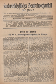 Landwirtschaftliches Zentralwochenblatt für Polen : Blatt der Westpolnischen Landwirtschaftlichen Gesellschaft, des Verbandes deutscher Genossenschaften in Polen und des Verbandes der Güterbeamten für Polen. Jg.18, Nr. 34 (18 August 1937) + dod.