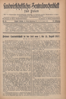 Landwirtschaftliches Zentralwochenblatt für Polen : Blatt der Westpolnischen Landwirtschaftlichen Gesellschaft, des Verbandes deutscher Genossenschaften in Polen und des Verbandes der Güterbeamten für Polen. Jg.18, Nr. 35 (25 August 1937) + dod.