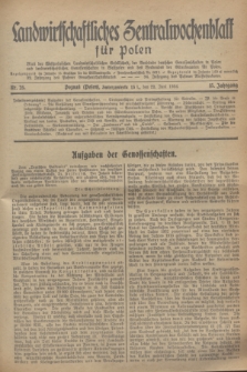 Landwirtschaftliches Zentralwochenblatt für Polen : Blatt der Westpolnischen Landwirtschaftlichen Gesellschaft, der Verbände deutscher Genossenschaften in Polen und Landwirtschaftlicher Genossenschaften in Westpolen und des Verbandes der Güterbeamten für Polen. Jg.15, Nr. 25 (22 Juni 1934) + dod.