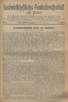 Landwirtschaftliches Zentralwochenblatt für Polen : Blatt der Westpolnischen Landwirtschaftlichen Gesellschaft, der Verbände deutscher Genossenschaften in Polen und Landwirtschaftlicher Genossenschaften in Westpolen und des Verbandes der Güterbeamten für Polen. Jg.15, Nr. 29 (20 Juli 1934) + dod.