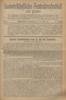 Landwirtschaftliches Zentralwochenblatt für Polen : Blatt der Westpolnischen Landwirtschaftlichen Gesellschaft, der Verbände deutscher Genossenschaften in Polen und Landwirtschaftlicher Genossenschaften in Westpolen und des Verbandes der Güterbeamten für Polen. Jg.15, Nr. 41 (12 Oktober 1934) + dod.