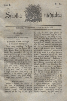 Szkółka niedzielna. R.1, nr 15 (9 kwietnia 1837)