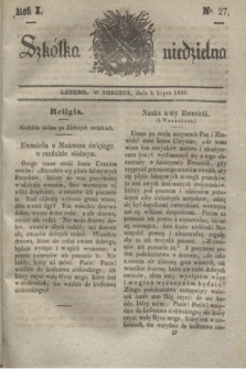 Szkółka niedzielna. R.1, nr 27 (1 lipca 1837)