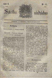 Szkółka niedzielna. R.1, nr 32 (6 sierpnia 1837)