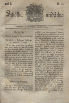 Szkółka niedzielna. R.1, nr 35 (27 sierpnia 1837)