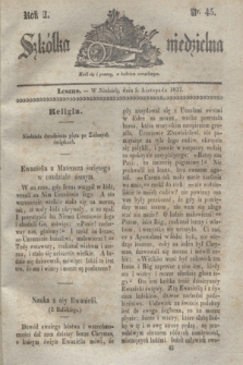 Szkółka niedzielna. R.1, nr 45 (5 listopada 1837)