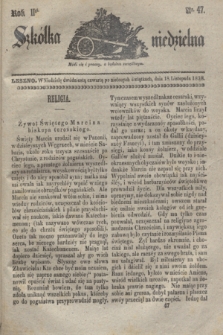 Szkółka niedzielna. R.2, nr 47 (18 listopada 1838)