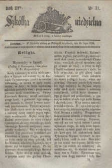 Szkółka niedzielna. R.4, nr 31 (26 lipca 1840)