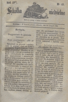 Szkółka niedzielna. R.4, nr 49 (29 listopada 1840)