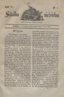 Szkółka niedzielna. R.5, nr 6 (7 lutego 1841)