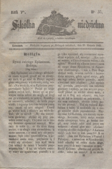 Szkółka niedzielna. R.5, nr 35 (29 sierpnia 1841)