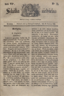 Szkółka niedzielna. R.6, nr 25 (19 czerwca 1842)