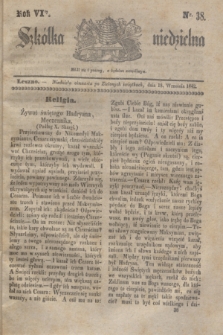 Szkółka niedzielna. R.6, nr 38 (18 września 1842)