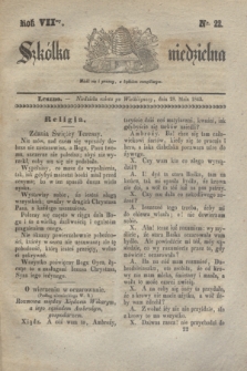 Szkółka niedzielna. R.7, nr 22 (28 maia 1843)